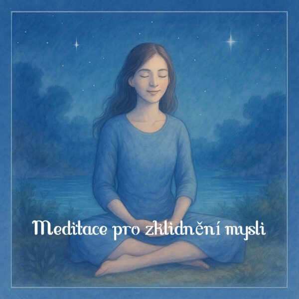 Meditace pro zklidnění mysli